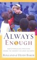 Always Enough: God's Miraculous Provision Among the Poorest Children on Earth