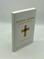 Hermetic Alchemy Science and Practice-the Golden Dawn Alchemy Series 2