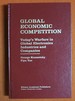 Global Economic Competition: Today's Warfare in Global Electronics Industries and Companies