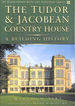 The Tudor and Jacobean Country House: a Building History