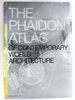 The Phaidon Atlas of Contemporary World Architecture