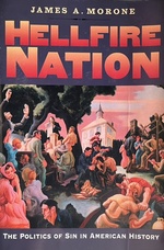 Hellfire Nation: the Politics of Sin in American History
