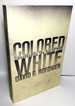 Colored White: Transcending the Racial Past