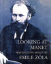 Looking at Manet: Writings on Manet By Emile Zola (Lives of the Artists)