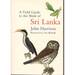 A Field Guide to the Birds of Sri Lanka (First Edition)