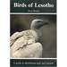 Birds of Lesotho: a Guide to Distribution Past and Present