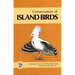 Conservation of Island Birds: Case Studies for the Management of Threatened Island Species