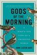 Gods of the Morning: a Bird's Eye View of a Changing World