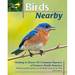 Birds Nearby: Getting to Know 45 Common Species of Eastern North America