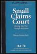 Small Claims Court: Making Your Way Through the System: a Citizens Legal Manual