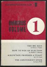 Conservative Book Club Omnibus Volume 1: the Big Man, How to Win and Election, Screwtape Proposes a Toast, the Convenient State