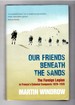 Our Friends Beneath the Sands the Foreign Legion in France's Colonial Conquests 1870-1935