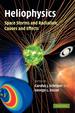 Heliophysics: Space Storms and Radiation: Causes and Effects