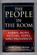 The People in the Room Rabbis, Nuns, Pastors, Popes, and Presidents