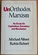 UnOrthodox Marxism: An Essay on Capitalism, Socialism and Revolution