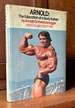 Arnold, the Education of a Body Builder