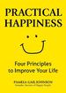 Practical Happiness: Four Principles to Improve Your Life