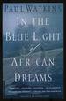 In the Blue Light of African Dreams