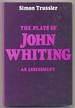 The Plays of John Whiting, an Assessment