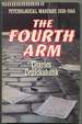 The Fourth Arm: Psychological Warfare, 1938-1945