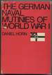 The German Naval Mutinies of World War I.