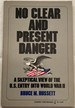 No Clear and Present Danger; a Skeptical View of the United States Entry Into World War II