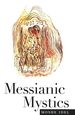 2000 Pb Messianic Mystics By Idel, Professor Moshe; Idel, Moshe