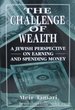 1995 Hc the Challenge of Wealth: a Jewish Perspective on Earning and Spending Money