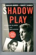 Shadow Play the Unsolved Murder of Robert F. Kennedy