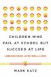 Children Who Fail at School But Succeed at Life: Lessons From Lives Well-Lived