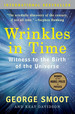 Wrinkles in Time: Witness to the Birth of the Universe