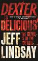 Dexter is Delicious: the Gripping Thriller That's Inspired the New Showtime Series Dexter: Original Sin (Book Five)