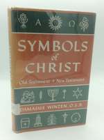 Symbols of Christ: the Old Testament-the New Testament