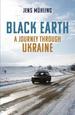 Black Earth: a Journey Through Ukraine