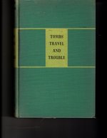 Tombs Travel and Trouble