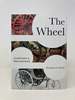 The Wheel: Inventions and Reinventions (Columbia Studies in International and Global History)