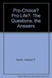 Pro-Choice? Pro-Life? : The Questions, the Answers