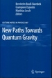 New Paths Towards Quantum Gravity (Lecture Notes in Physics, 807)