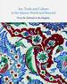 Art, Trade, and Culture in the Islamic World and Beyond-From the Fatimids to the Mughals