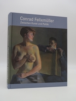 Conrad Felixmller. Zwischen Kunst Und Politik