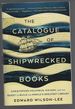 The Catalogue of Shipwrecked Books: Christopher Columbus, His Son, and the Quest to Build the World's Greatest Library