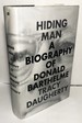 Hiding Man: A Biography of Donald Barthelme