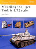 Modelling the Tiger Tank in 1/72 Scale: No. 28 (Osprey Modelling)