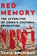 Red Memory: the Afterlives of China's Cultural Revolution