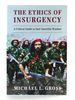 Ethics of Insurgency: a Critical Guide to Just Guerrilla Warfare