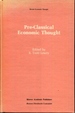 Pre-Classical Economic Thought: From the Greeks to the Scottish Enlightenment (Recent Economic Thought, 10)