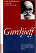 Gurdjieff: Essays and Reflections on the Man and His Teaching