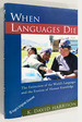 When Languages Die: the Extinction of the World's Languages and the Erosion of Human Knowledge