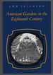 American Gardens in the Eighteenth Century: for Use Or for Delight