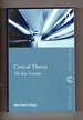 Critical Theory the Key Concepts